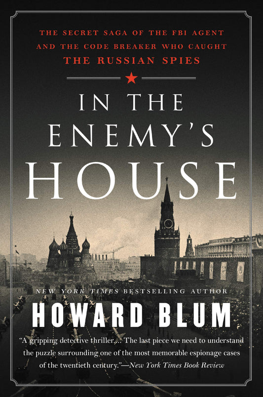 In the Enemy's House: The Secret Saga of the FBI Agent and the Code Breaker Who Caught the Russian Spies - 2801