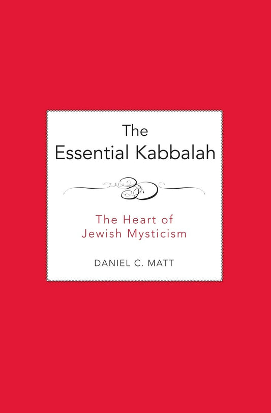 The Essential Kabbalah: The Heart of Jewish Mysticism - 9688