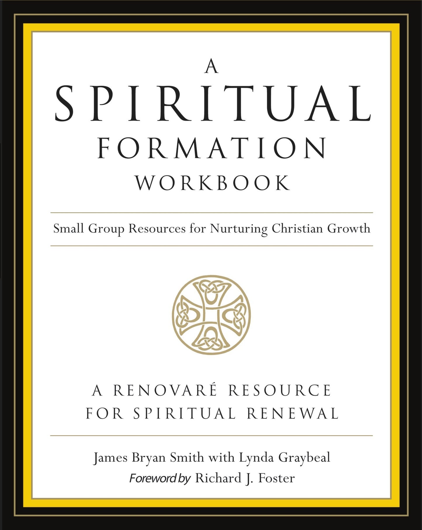 A Spiritual Formation Workbook - Revised edition: Small Group Resources for Nurturing Christian Growth - 911