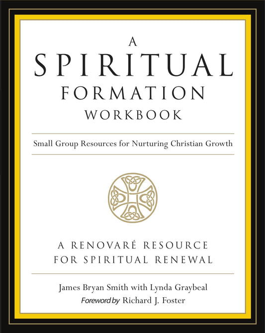 A Spiritual Formation Workbook - Revised edition: Small Group Resources for Nurturing Christian Growth - 911