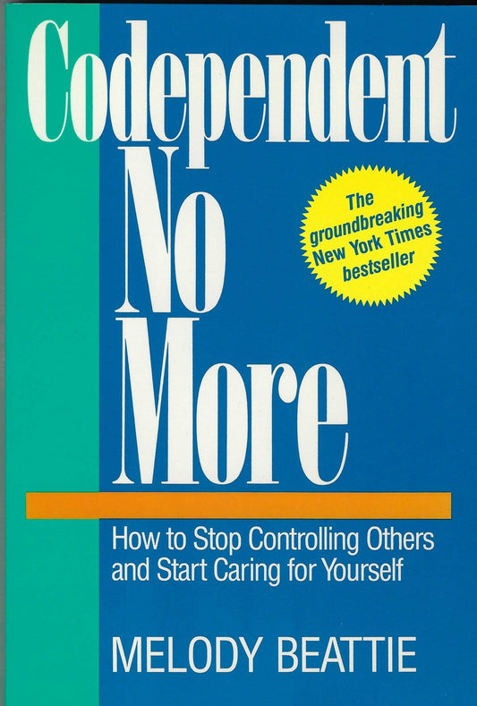 Codependent No More : How to Stop Controlling Others and Start Caring for Yourself - 8019
