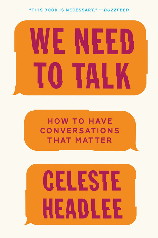 We Need to Talk: How to Have Conversations That Matter - 4652