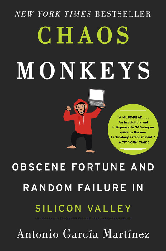 Chaos Monkeys: Obscene Fortune and Random Failure in Silicon Valley - 4693