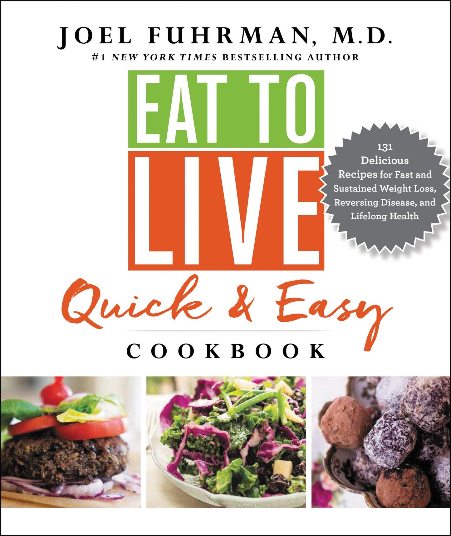 Eat to Live Quick and Easy Cookbook: A Collection of 131 Super Delicious, Easy-to-Prepare, Incredibly Healthy Recipes for Weight Loss and High Blood Pressure Control by Dr. Joel Fuhrman (Eat for Life) - 4189