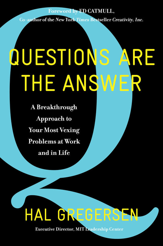 Questions Are the Answer: A Breakthrough Approach to Your Most Vexing Problems at Work and in Life - 5736