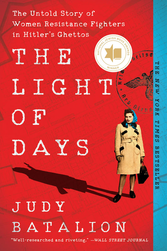 The Light of Days: The Untold Story of Women Resistance Fighters in Hitler's Ghettos - 1119