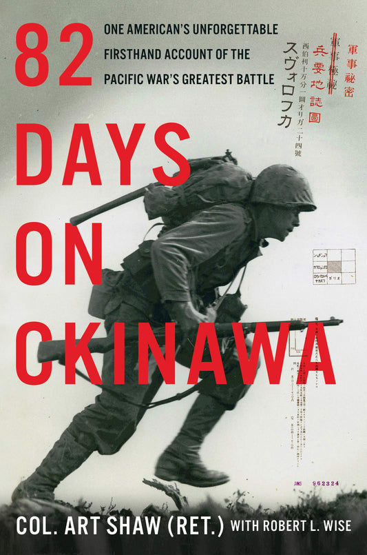82 Days on Okinawa: One American's Unforgettable Firsthand Account of the Pacific War's Greatest Battle - 5603