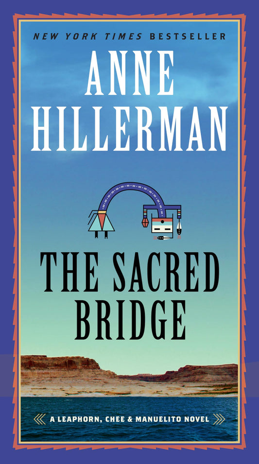 The Sacred Bridge: A Mystery Novel (A Leaphorn, Chee & Manuelito Novel, 7) - 7340