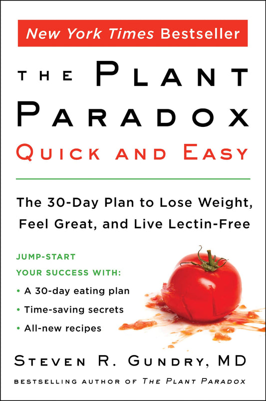 The Plant Paradox Quick and Easy: The 30-Day Plan to Lose Weight, Feel Great, and Live Lectin-Free (The Plant Paradox, 3) - 9589