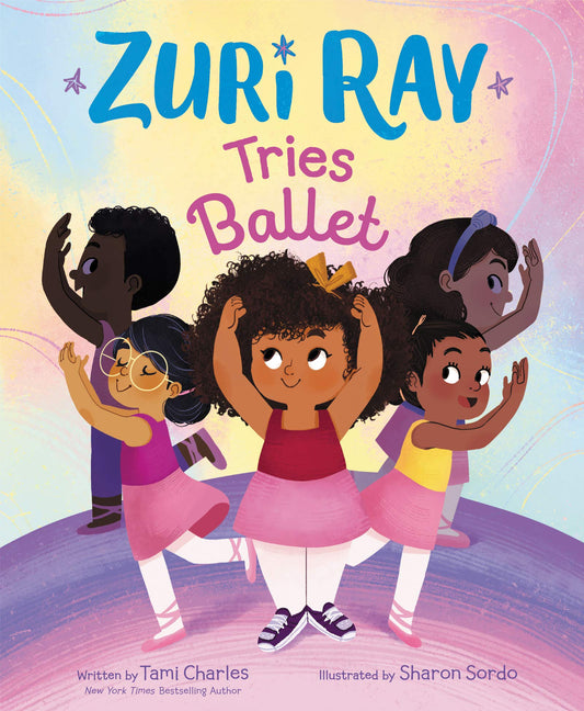 Zuri Ray Tries Ballet: A Fun Picture Book About a Spunky Girl and Friendship for Kids (Ages 4-8)