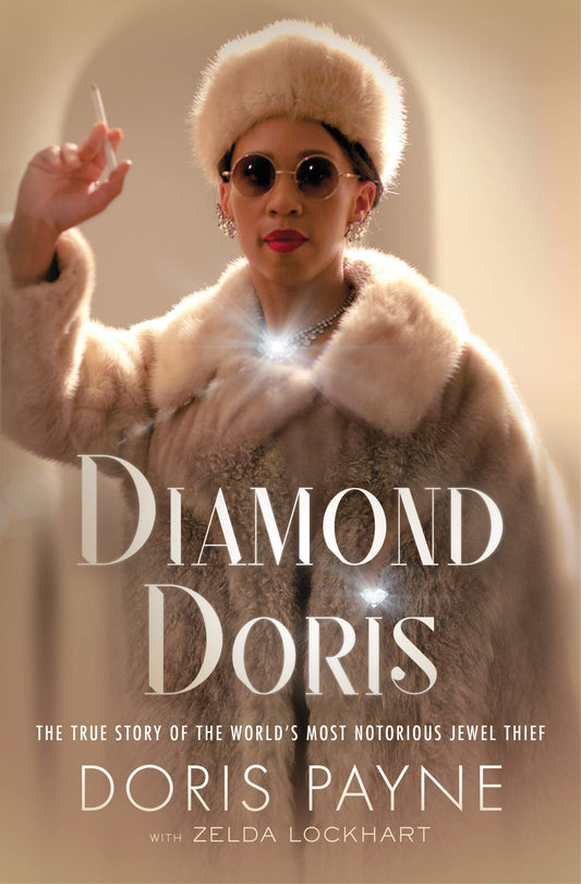 Diamond Doris: The True Story of the World's Most Notorious Jewel Thief―A Daring Memoir of Audacious Heists, Defiance of Society's Norms, and Glamorous Legacy - 7731