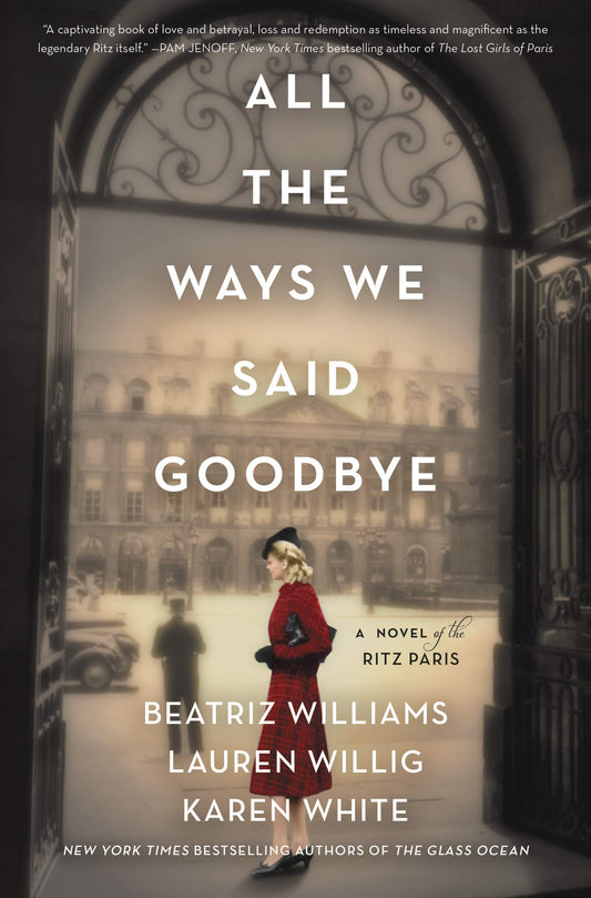 All the Ways We Said Goodbye: A Novel of the Ritz Paris - 1793