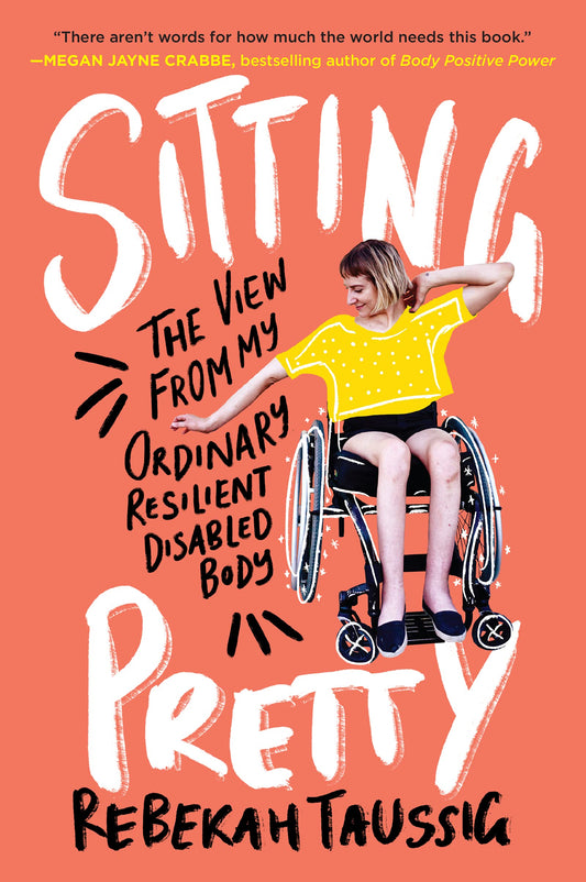 Sitting Pretty: The View from My Ordinary Resilient Disabled Body Paperback, English – July 6, 2021 - 9194