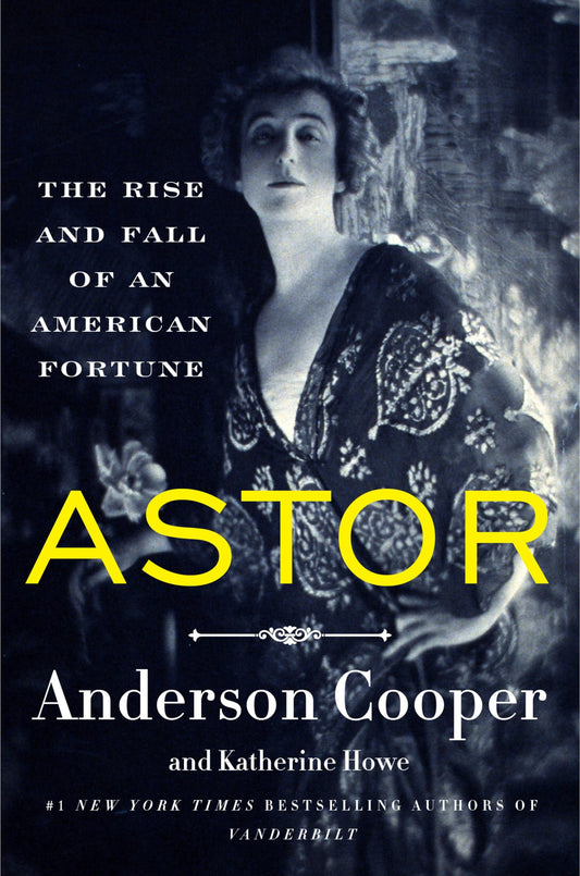 Astor: The Rise and Fall of an American Fortune - 6235