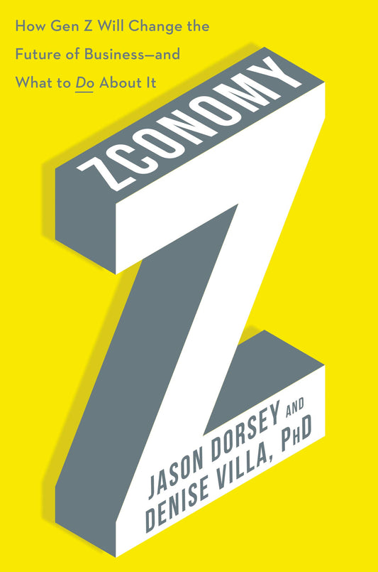 Zconomy: How Gen Z Will Change the Future of Business―and What to Do About It - 3864