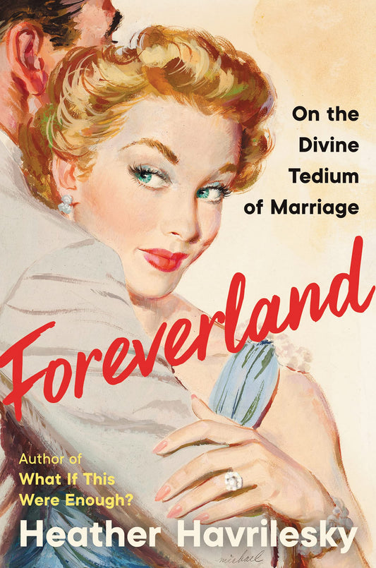 Foreverland: On the Divine Tedium of Marriage - 3305