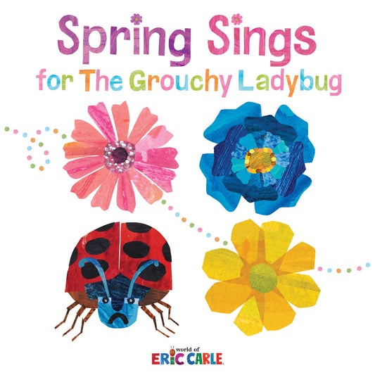 Spring Sings for the Grouchy Ladybug (The World of Eric Carle) - 8144