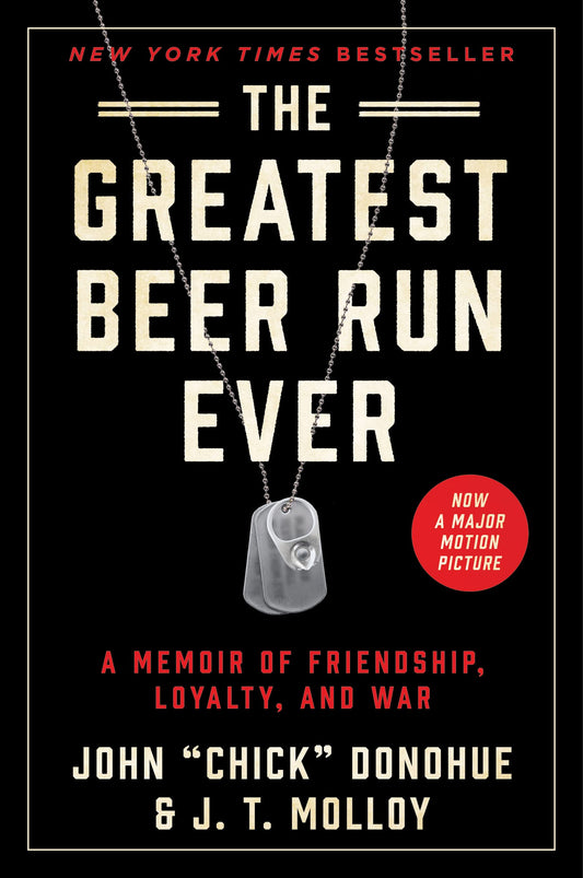 The Greatest Beer Run Ever: A Memoir of Friendship, Loyalty and War―A Wildly Entertaining Memoir of an Insane, Yet Heartwarming, Beer Delivery to Vietnam - 6975