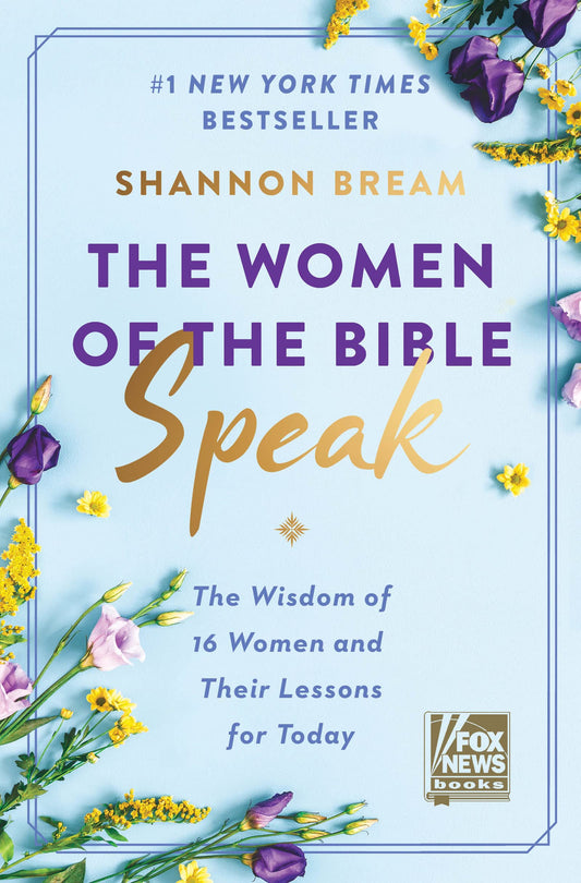 The Women of the Bible Speak: The Wisdom of 16 Women and Their Lessons for Today - 7249