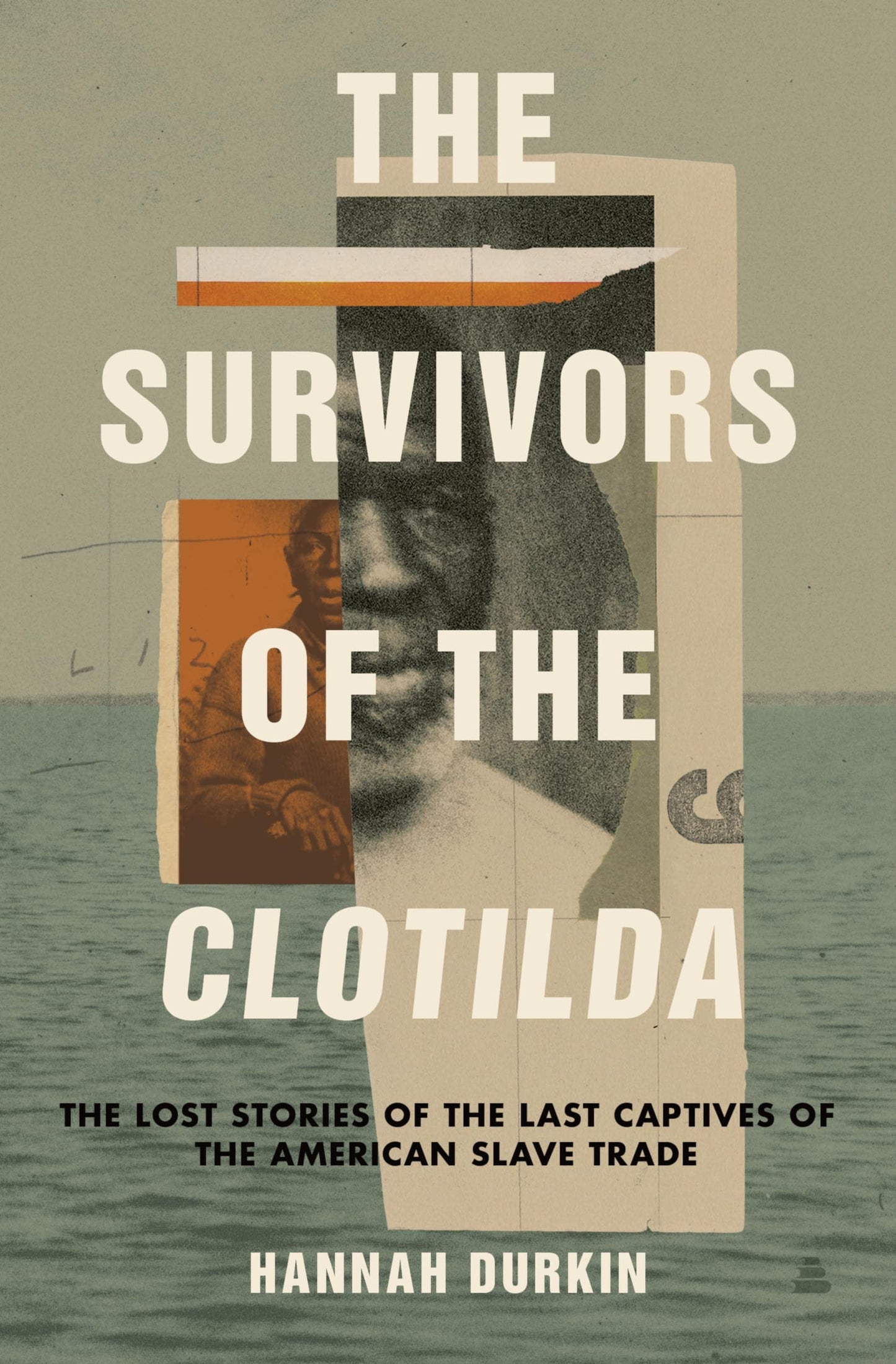 The Survivors of the Clotilda: The Lost Stories of the Last Captives of the American Slave Trade - 7342