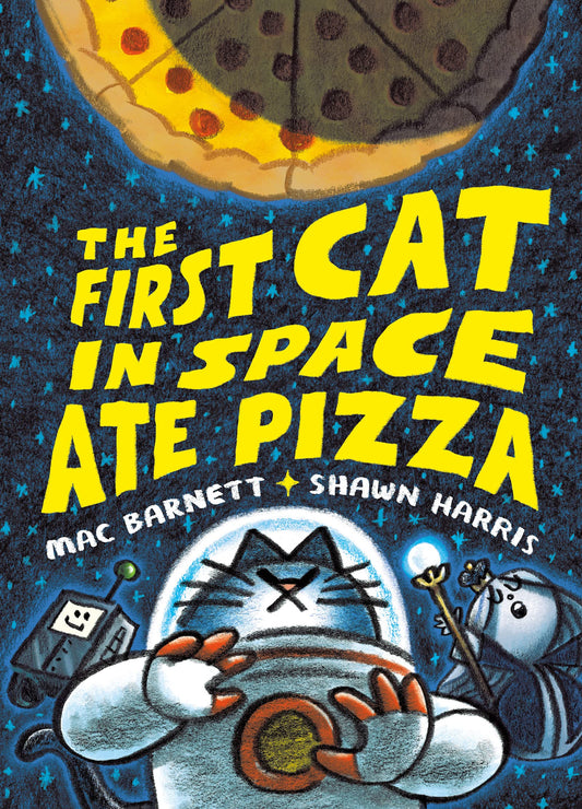 The First Cat in Space Ate Pizza: A Graphic Novel (The First Cat in Space, 1)