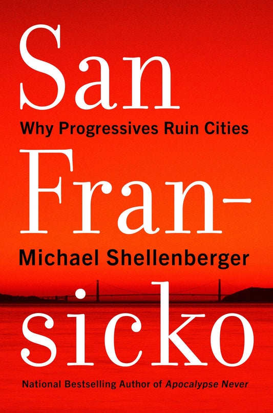 San Fransicko: Why Progressives Ruin Cities - 8942