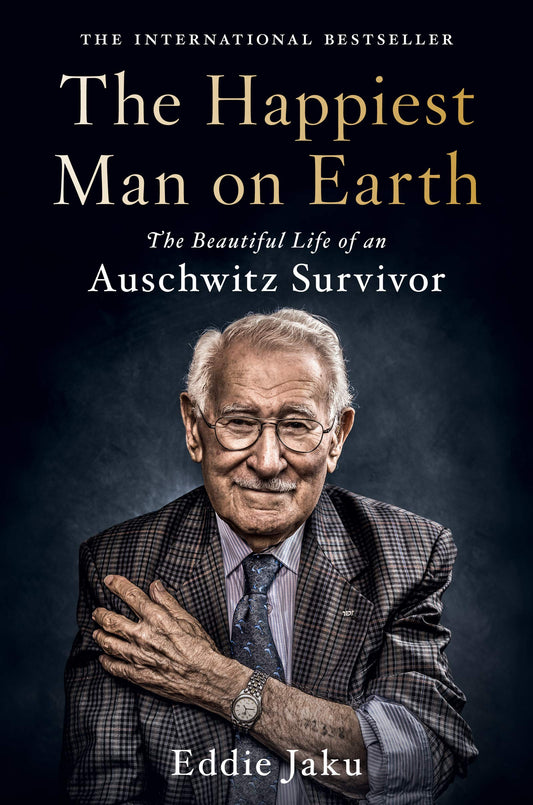 The Happiest Man on Earth: The Beautiful Life of an Auschwitz Survivor - 6387