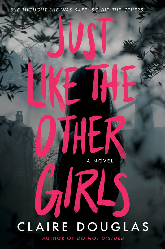 Just Like The Other Girls: The Claustrophobic Mystery Thriller with Hidden Family Secrets―Join the Investigation and Prepare to Be Thrilled - 8251
