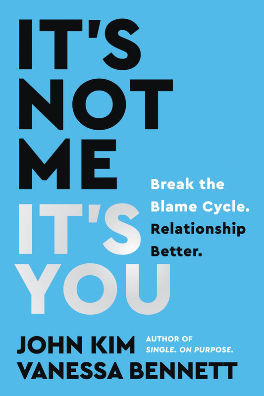 It's Not Me, It's You: Break the Blame Cycle. Relationship Better. - 1083