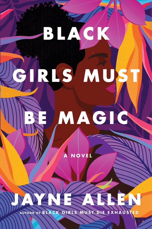 Black Girls Must Be Magic: A Novel - 6450