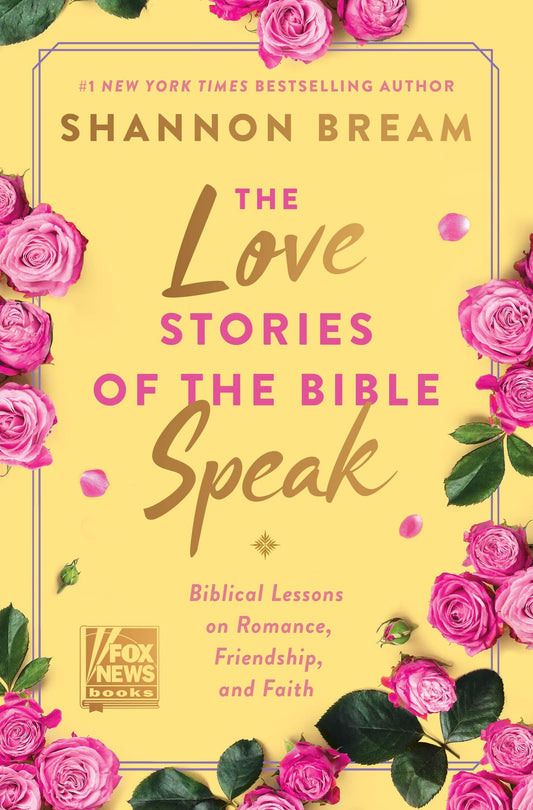 The Love Stories of the Bible Speak: Biblical Lessons on Romance, Friendship, and Faith (Fox News Books) - 6900
