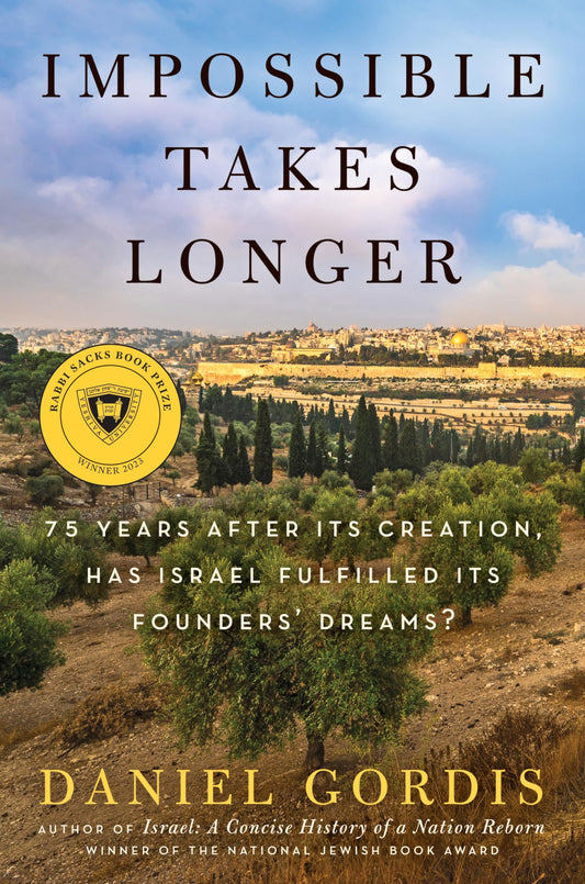 Impossible Takes Longer: 75 Years After Its Creation, Has Israel Fulfilled Its Founders' Dreams? - 9947