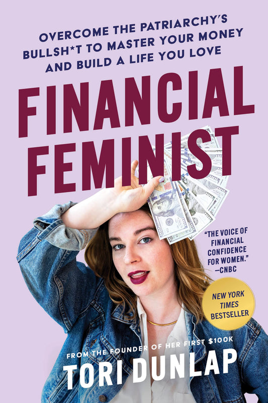 Financial Feminist: Overcome the Patriarchy's Bullsh*t to Master Your Money and Build a Life You Love - 5134