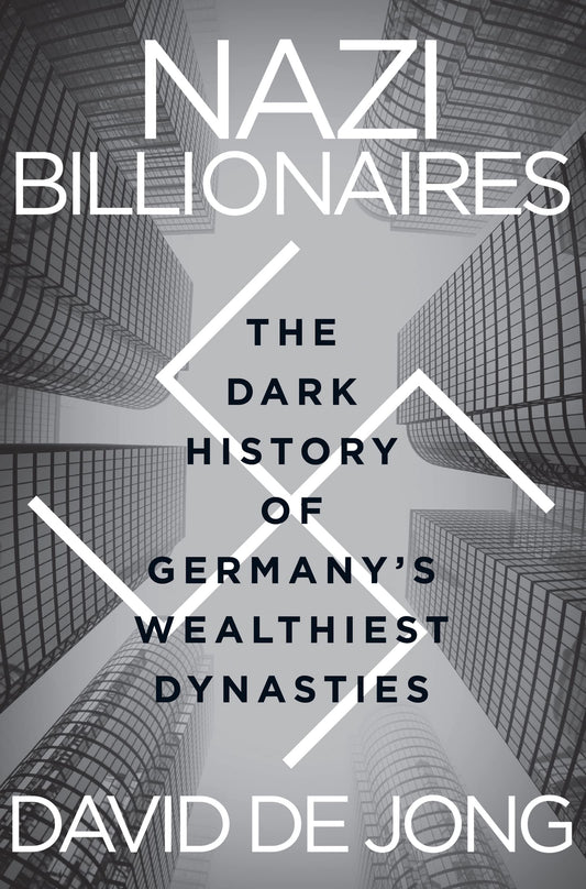 Nazi Billionaires: The Dark History of Germany's Wealthiest Dynasties - 8454