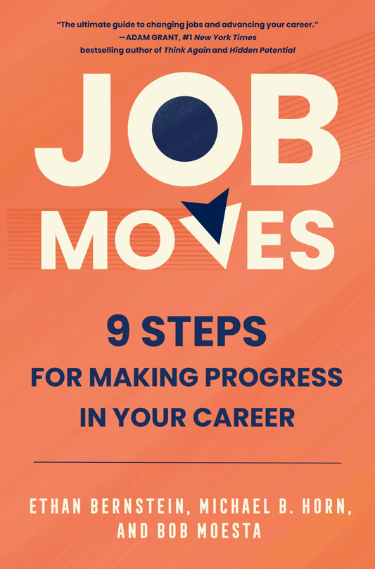 Job Moves: 9 Steps for Making Progress in Your Career – A USA Today Bestselling Framework for Career Growth and Fulfillment
