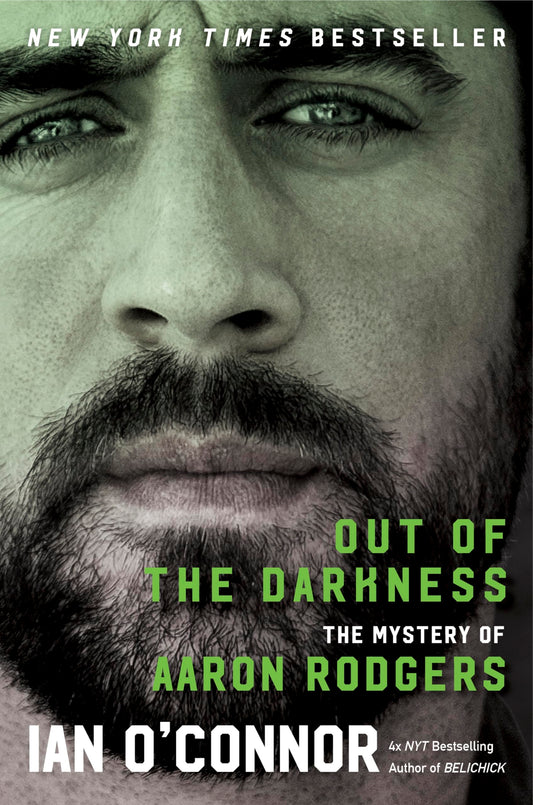 Out of the Darkness: The Mystery of Aaron Rodgers – An Instant New York Times Bestselling Biography of Football's Most Enigmatic Legend