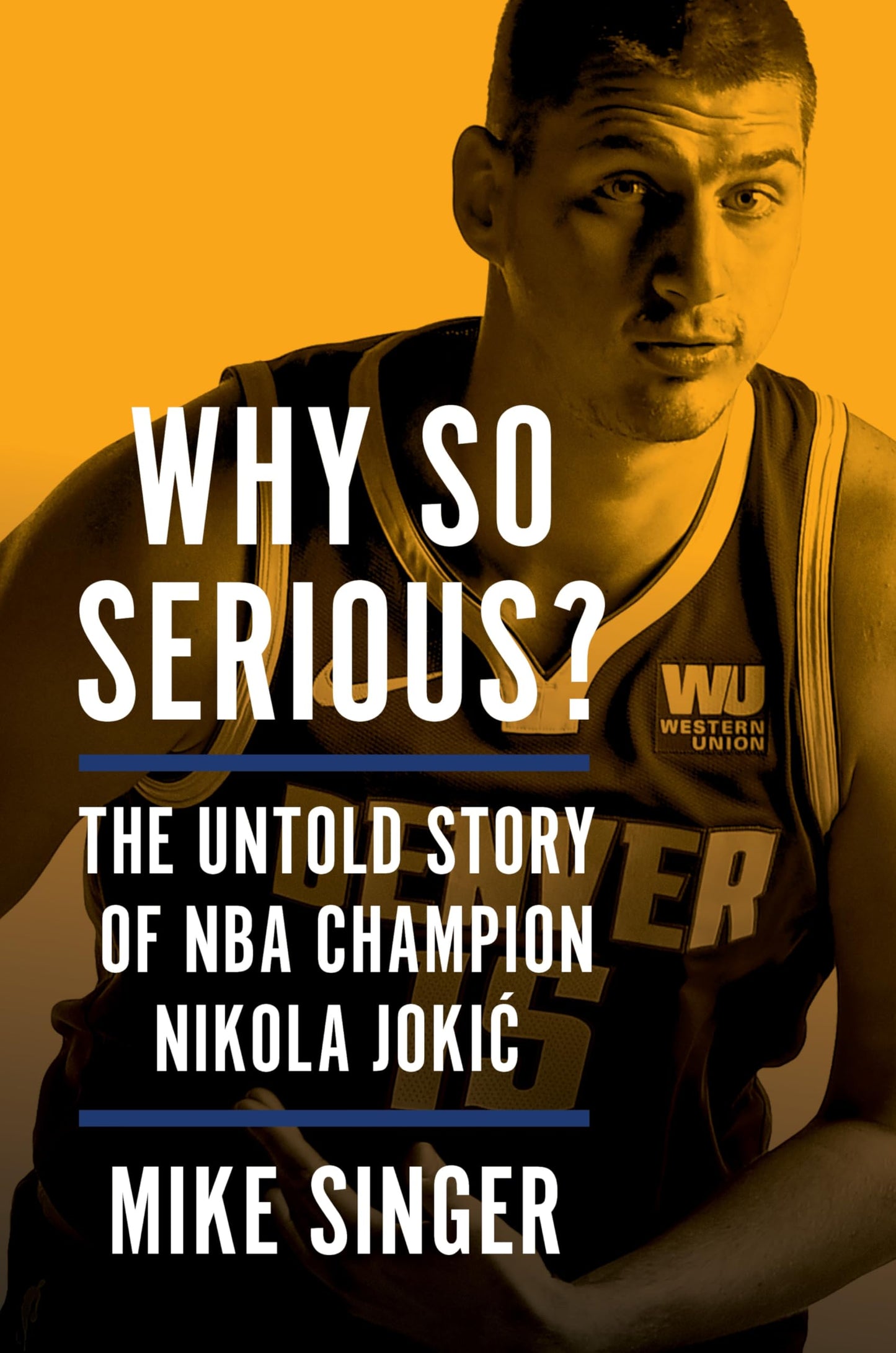 Why So Serious?: The Untold Story of NBA Champion Nikola Jokic – The Revealing Biography of the Best Basketball Player on the Planet