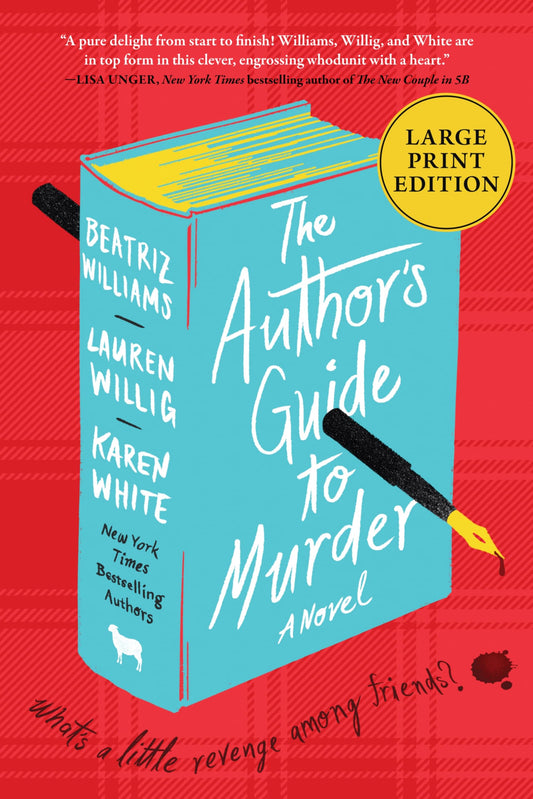 The Author's Guide to Murder: Bestselling Authors Unite for a Murder Mystery in This Witty and Suspenseful Literary Satire