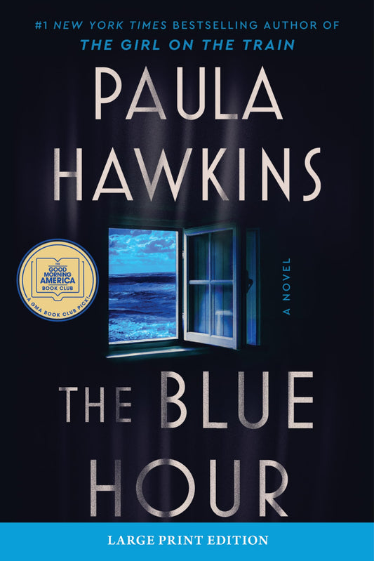 The Blue Hour: The Addictive Novel of Suspense from the NYT Bestselling Author of The Girl on the Train