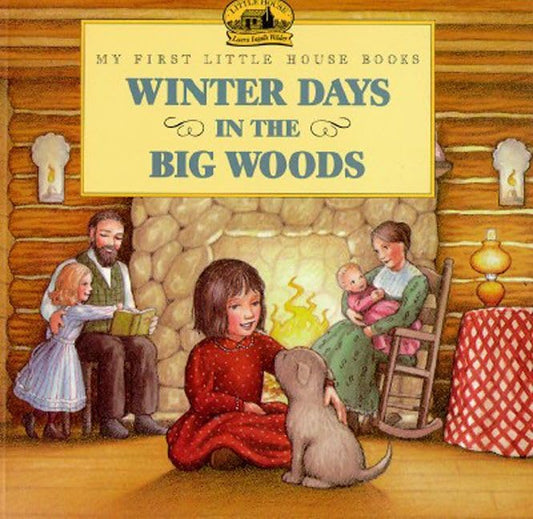 Winter Days in the Big Woods (My First Little House Books) - 6753