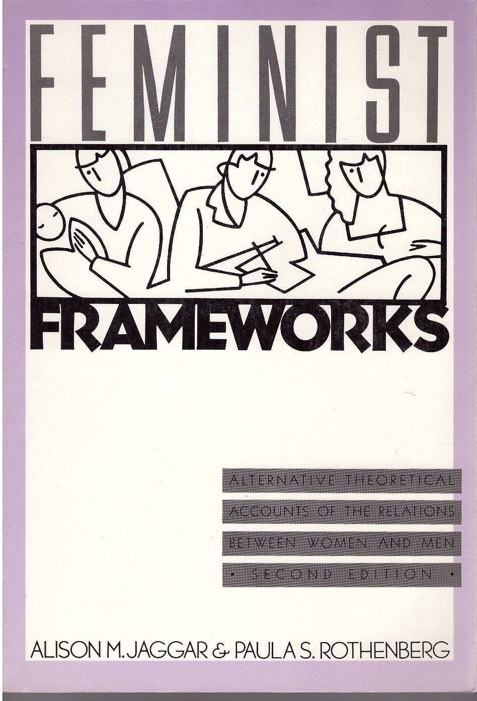 Feminist frameworks: Alternative theoretical accounts of the relations between women and men