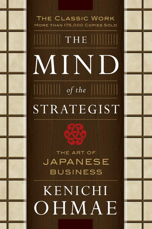 The Mind Of The Strategist: The Art of Japanese Business - 4611