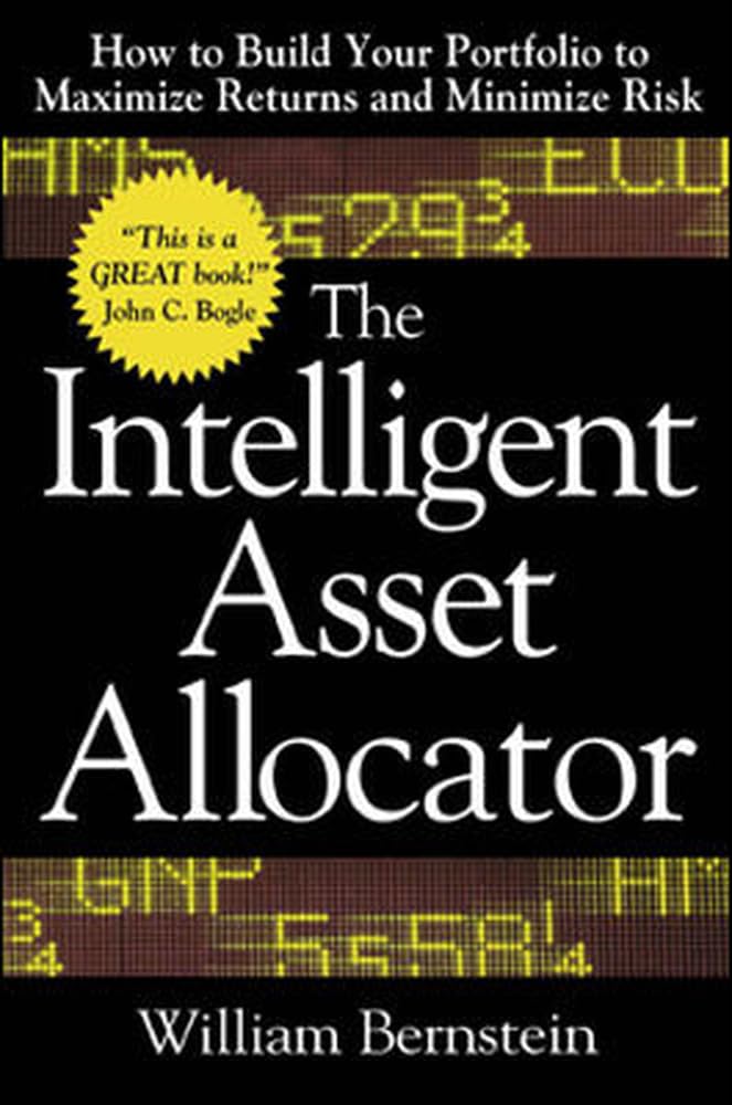 The Intelligent Asset Allocator: How to Build Your Portfolio to Maximize Returns and Minimize Risk - 3085