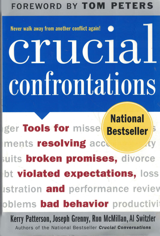 Crucial Confrontations: Tools for Resolving Broken Promises, Violated Expectations, and Bad Behavior - 1978