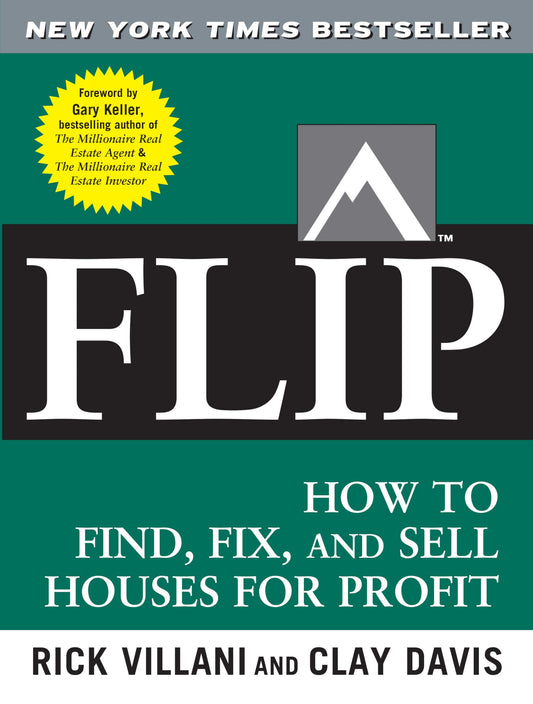 FLIP: How to Find, Fix, and Sell Houses for Profit - 5947