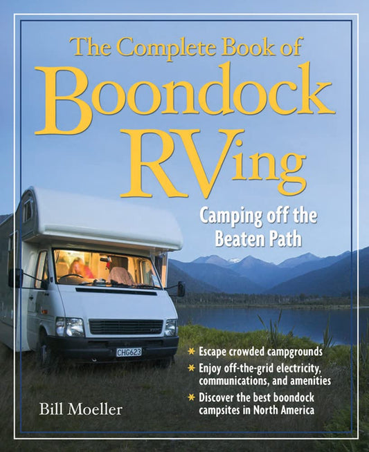 The Complete Book of Boondock RVing: Camping Off the Beaten Path - 8950