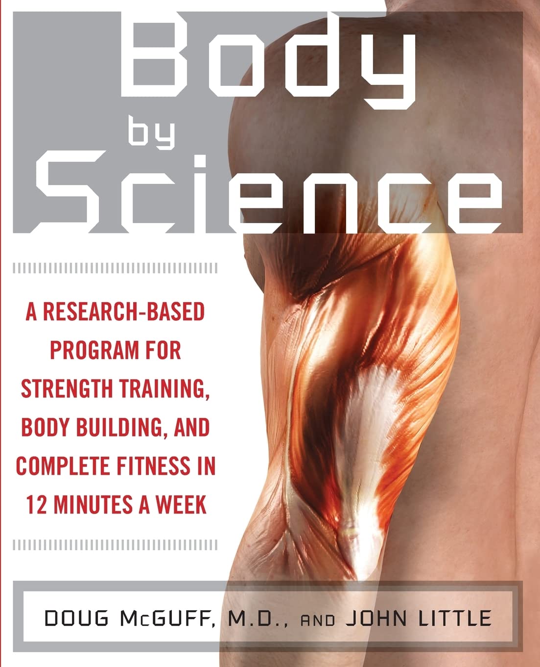 Body by Science: A Research Based Program for Strength Training, Body building, and Complete Fitness in 12 Minutes a Week - 9491