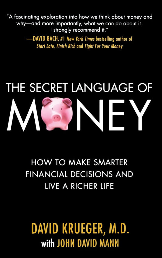 The Secret Language of Money: How to Make Smarter Financial Decisions and Live a Richer Life