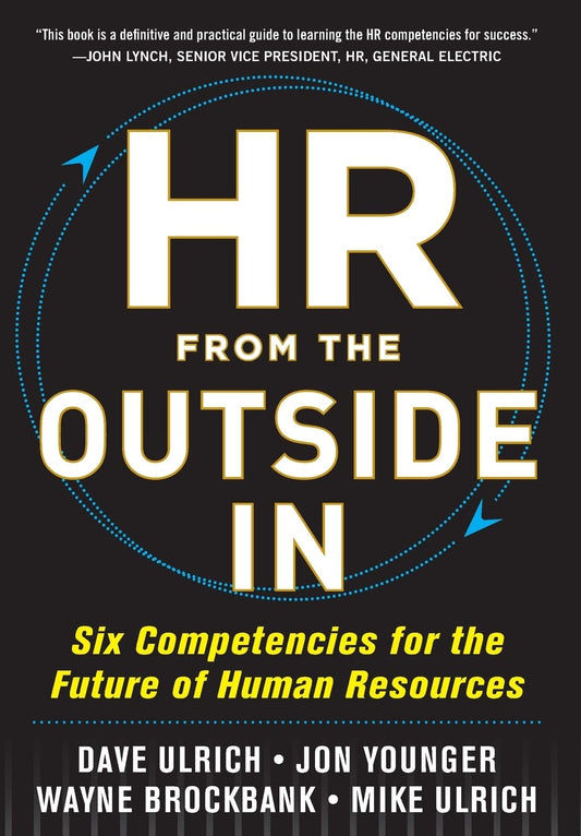 HR from the Outside In: Six Competencies for the Future of Human Resources - 3960
