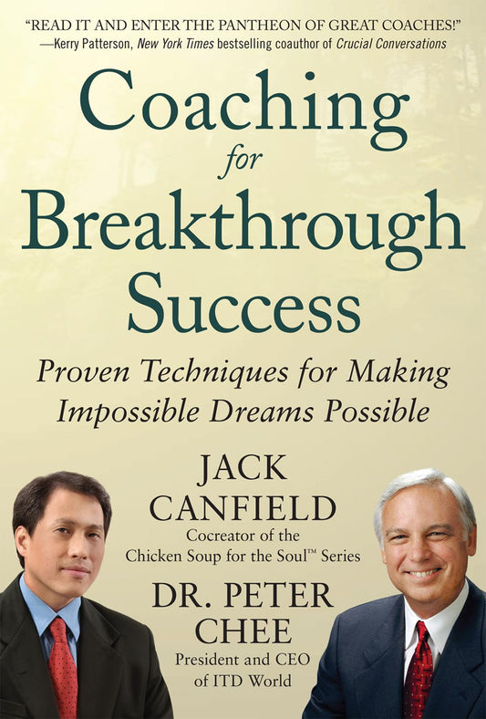Coaching for Breakthrough Success: Proven Techniques for Making Impossible Dreams Possible - 7958